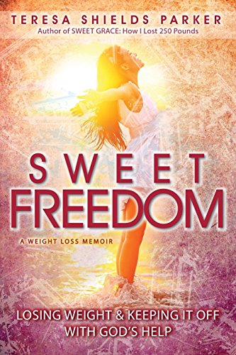 Beispielbild fr Sweet Freedom: Losing Weight and Keeping It Off With God's Help zum Verkauf von ThriftBooks-Reno