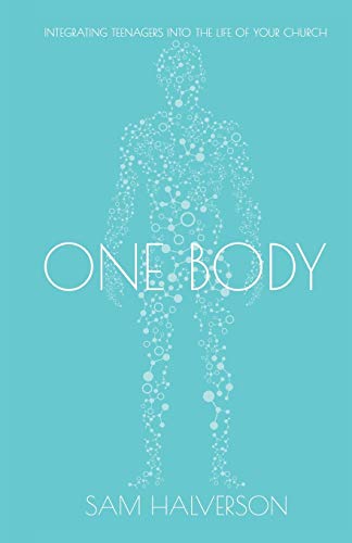 Beispielbild fr One Body: Integrating Teenagers into the Life of Your Church zum Verkauf von SecondSale