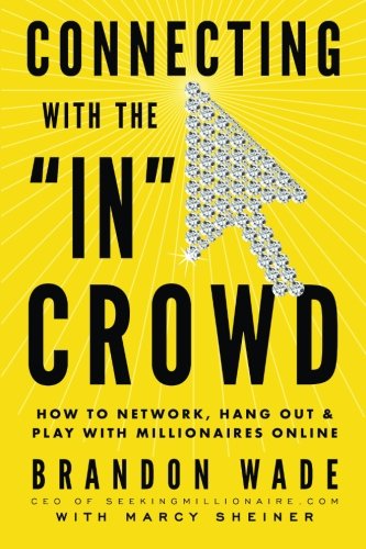 Imagen de archivo de Connecting with the 'IN' Crowd: How to Network, Hang Out, and Play with Millionaires Online a la venta por medimops