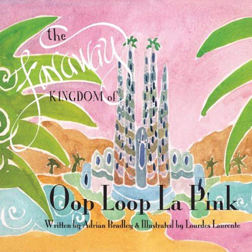 9780991018000: The Faraway Kingdom of Oop Loop La Pink