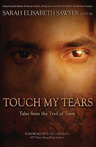 Stock image for Touch My Tears: Tales from the Trail of Tears for sale by SecondSale