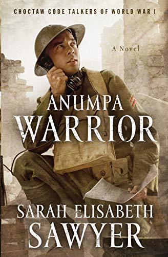 Stock image for Anumpa Warrior: Choctaw Code Talkers of World War I for sale by Blue Vase Books
