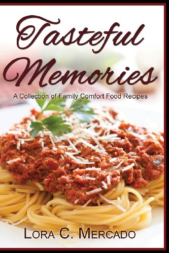Beispielbild fr Tasteful Memories: A Collection of Family Comfort Food Recipes zum Verkauf von Lucky's Textbooks