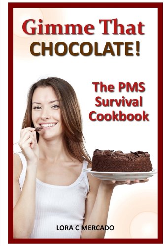 Beispielbild fr Gimme That CHOCOLATE!: The PMS Survival Cookbook zum Verkauf von Lucky's Textbooks