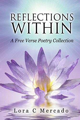Beispielbild fr Reflections Within: A Free Verse Poetry Collection zum Verkauf von THE SAINT BOOKSTORE