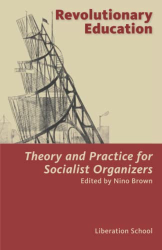 Beispielbild fr Revolutionary Education: Theory and Practice for Socialist Organizers zum Verkauf von HPB-Ruby