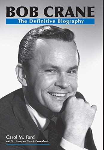 9780991033072: Bob Crane: The Definitive Biography