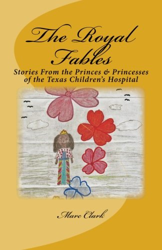 Beispielbild fr The Royal Fables: Stories From the Princes & Princesses of the Texas Children's Hospital (Black & White Edition) zum Verkauf von HPB-Emerald