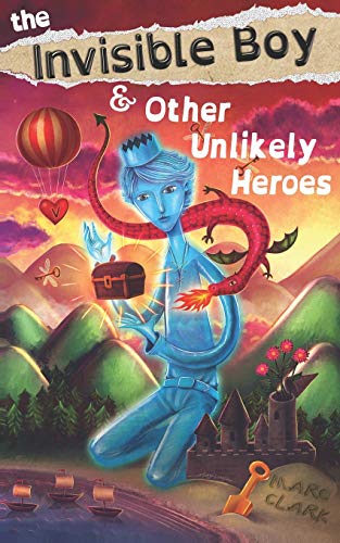 Stock image for The Invisible Boy & Other Unlikely Heroes for sale by HPB-Emerald