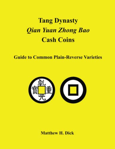 9780991035618: Tang Dynasty Qian Yuan Zhong Bao Cash Coins: Guide to Common Plain-Reverse Varieties