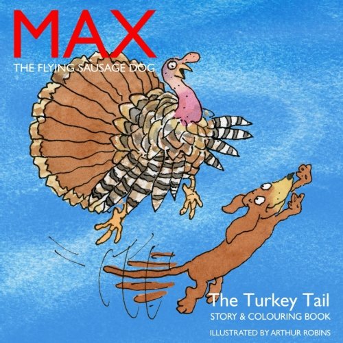 Stock image for Max The Flying Sausage Dog: The Turkey Tail for sale by Books Unplugged