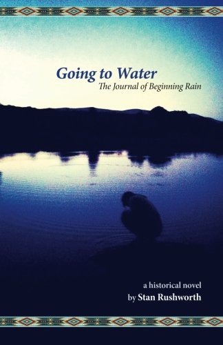 Stock image for Going to Water: The Journal of Beginning Rain for sale by ThriftBooks-Dallas