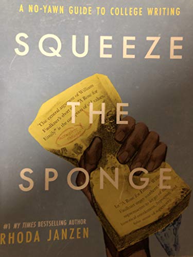 Beispielbild fr A No-Yawn Guide To College Writing Squeeze The Sponge zum Verkauf von BooksRun