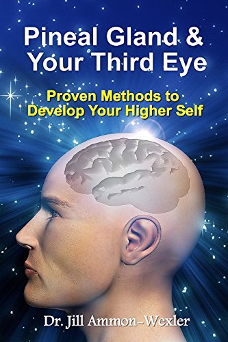 Stock image for Pineal Gland & Your Third Eye: Proven Methods to Develop Your Higher Self for sale by GF Books, Inc.