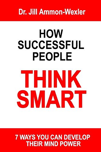 Stock image for How Successful People Think Smart: 7 Ways You Can Develop Their Mind Powwer for sale by Wonder Book