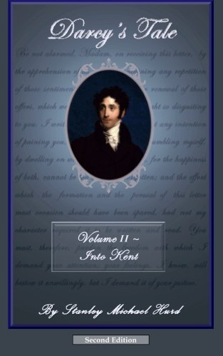 9780991038251: Darcy's Tale, Volume II: Into Kent