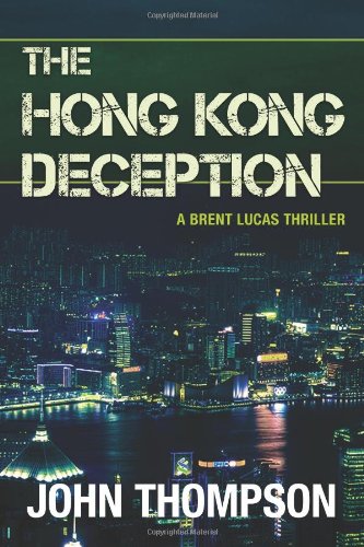 Beispielbild fr Hong Kong Deception: A Brent Lucas Thriller zum Verkauf von Revaluation Books