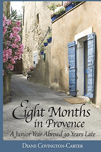 9780991044634: Eight Months in Provence: A Junior Year Abroad 30 Years Late [Idioma Ingls]
