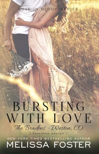 Stock image for Bursting with Love (Love in Bloom: The Bradens): Savannah Braden (Volume 8) for sale by Hippo Books