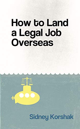 Beispielbild fr How to Land a Legal Job Overseas zum Verkauf von PBShop.store US