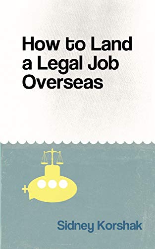 Stock image for How to Land a Legal Job Overseas for sale by PBShop.store US