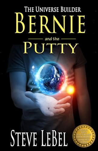 Beispielbild fr The Universe Builders: Bernie and the Putty: (humorous fantasy and science fiction for young adults) (The Universe Builders Series) zum Verkauf von Your Online Bookstore