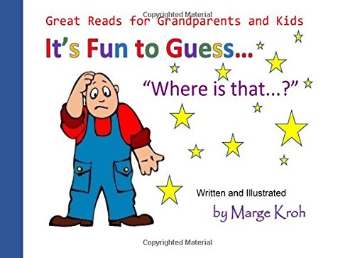 Imagen de archivo de It's Fun to Guess. "Where is that.?": Great Reads for Grandparents and Kids: Volume 3 a la venta por Revaluation Books