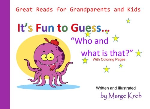 Imagen de archivo de It's Fun to Guess. "Who and What is that?": Great Reads for Grandparents and Kids: Volume 2 a la venta por Revaluation Books