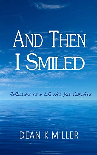 9780991062621: And Then I Smiled: Reflections on a Life Not Yet Complete