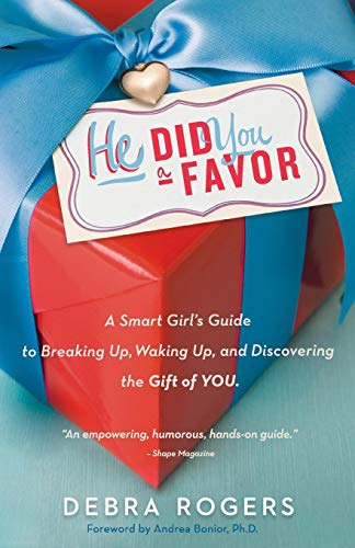 Stock image for He Did You a Favor: A Smart Girl's Guide to Breaking Up, Waking Up, and Discovering the Gift of YOU for sale by HPB-Diamond