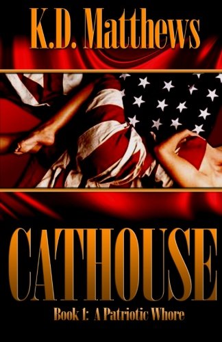 Stock image for A Patriotic Whore (The Cathouse Series) for sale by Irish Booksellers