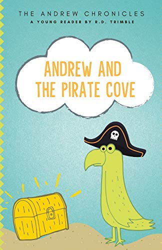 9780991067428: The Andrew Chronicles: Andrew and the Pirate Cove: Volume 1