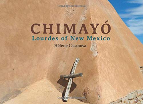 Stock image for Chimayo: Lourdes of New Mexico for sale by Book Deals