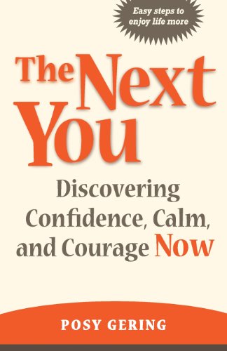 Imagen de archivo de The Next You: Discovering Confidence, Calm, And Courage Now a la venta por ThriftBooks-Dallas