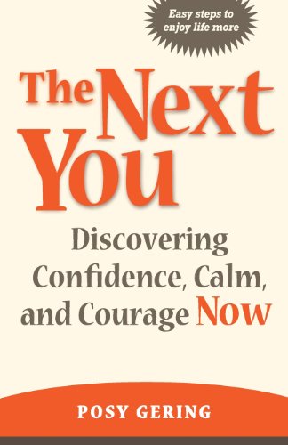 Stock image for The Next You: Discovering Confidence, Calm, And Courage Now for sale by ThriftBooks-Dallas