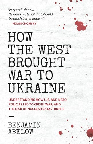 Stock image for How the West Brought War to Ukraine: Understanding How U.S. and NATO Policies Led to Crisis, War, and the Risk of Nuclear Catastrophe for sale by ThriftBooks-Dallas