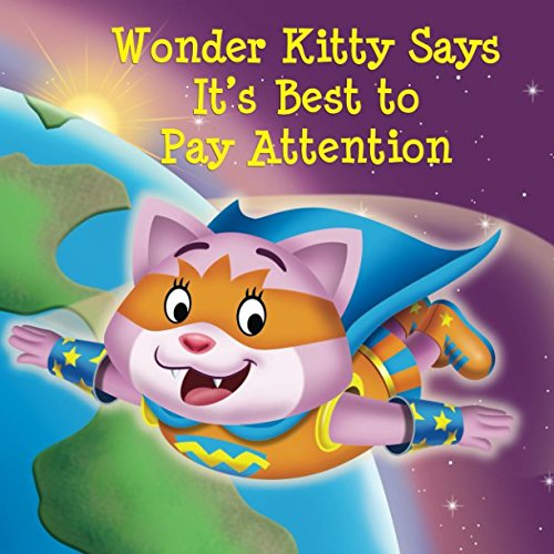 Imagen de archivo de Wonder Kitty Says Its Best to Pay Attention a la venta por ThriftBooks-Dallas