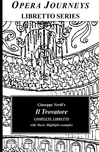 Beispielbild fr Giuseppe Verdi's IL TROVATORE Complete Libretto: Opera Journeys Libretto Series zum Verkauf von Revaluation Books