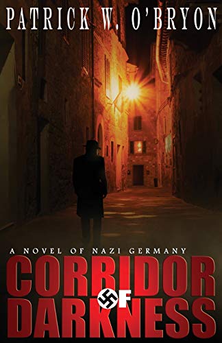 9780991078226: Corridor of Darkness: A Novel of Nazi Germany