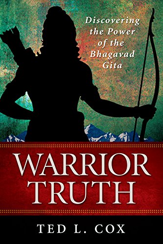 Stock image for Warrior Truth - Discovering the Power of the Bhagavad Gita for sale by ThriftBooks-Atlanta