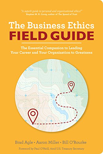 Beispielbild fr The Business Ethics Field Guide: The Essential Companion to Leading Your Career and Your Company to Greatness zum Verkauf von WorldofBooks