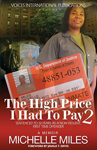 Beispielbild fr The High Price I Had To Pay 2: Sentenced To 30 Years As A Non-Violent First Time Offender zum Verkauf von Books Unplugged