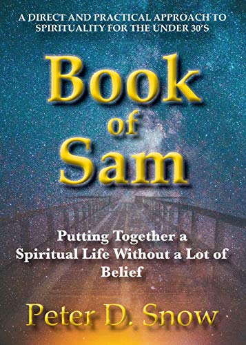 Imagen de archivo de The Book of Sam: Putting Together a Spiritual Life Without a Lot of Belief a la venta por HPB-Red