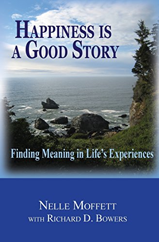 Stock image for Happiness is a Good Story: Finding Meaning in Life's Experiences for sale by THE SAINT BOOKSTORE