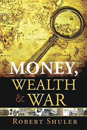 9780991113040: Money, Wealth & War