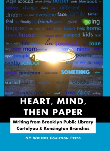 Stock image for Heart, Mind, Then Paper: Writing from Brooklyn Public Library Cortelyou & Kensington Branches for sale by Revaluation Books