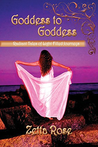 9780991118977: Goddess to Goddess: Radiant Tales of Light Filled Journeys
