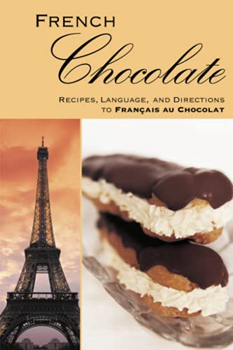 Stock image for French CHOCOLATE: Recipes, Language, and Directions to Francais au Chocolat for sale by GF Books, Inc.