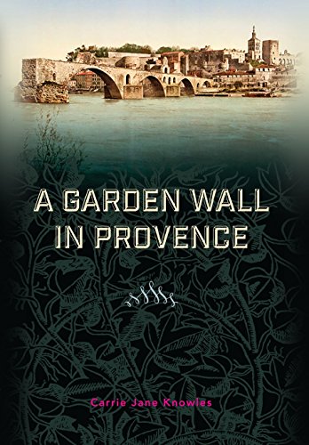 Beispielbild fr A Garden Wall in Provence zum Verkauf von Wonder Book