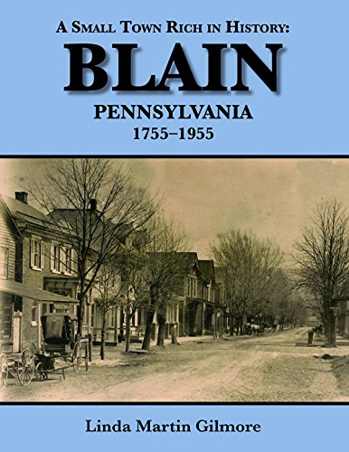 Stock image for Blain Pennsylvania a Small Town Rich in History 1755-1955 for sale by Fantastic Book Discoveries